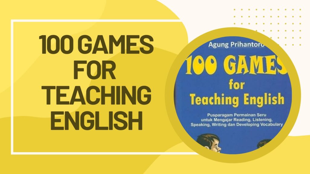 100 Games For Teaching English